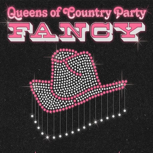 Fancy - Queens of Country Party